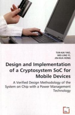 Design and Implementation of a Cryptosystem SoC for Mobile Devices - A Verified Design Methodology of the System on Chip with a Power Management Technology