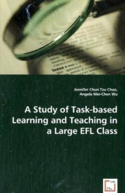 Study of Task-based Learning and Teaching in a Large EFL Class