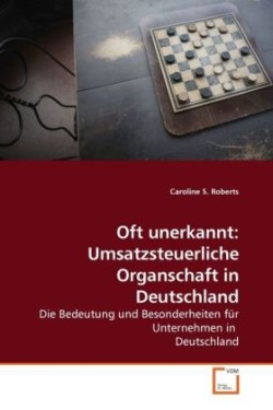 Oft unerkannt: Umsatzsteuerliche Organschaft inDeutschland