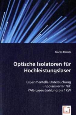 Optische Isolatoren für Hochleistungslaser