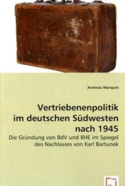 Vertriebenenpolitik im deutschen Südwesten nach 1945