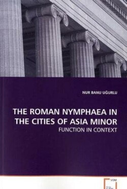 Roman Nymphaea in the Cities of Asia Minor