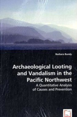 Archaeological Looting and Vandalism in the Pacific Northwest