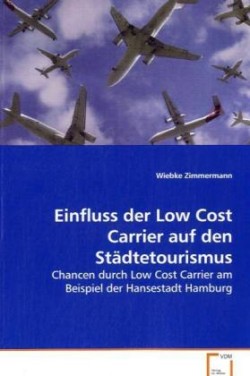 Einfluss der Low Cost Carrier auf den Städtetourismus