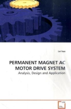 PERMANENT MAGNET AC MOTOR DRIVE SYSTEM - Analysis, Design and Application