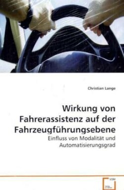 Wirkung von Fahrerassistenz auf der Fahrzeugführungsebene