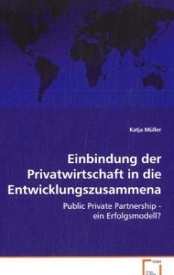 Einbindung der Privatwirtschaft in dieEntwicklungszusammenarbeit