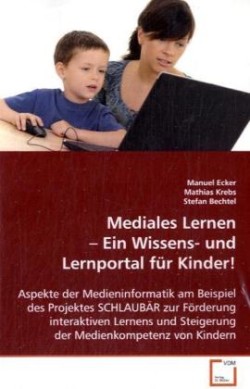 Mediales Lernen - Ein Wissens- und Lernportal für  Kinder!