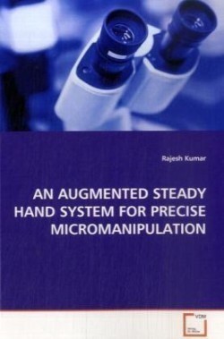 Augmented Steady Hand System for Precise Micromanipulation