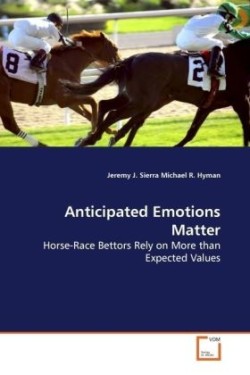 Anticipated Emotions Matter