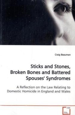 Sticks and Stones, Broken Bones and Battered Spouses' Syndromes