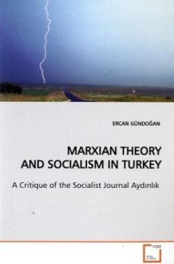 Marxian Theory and Socialism in Turkey