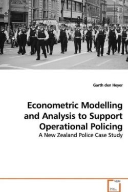 Econometric Modelling and Analysis to Support Operational Policing