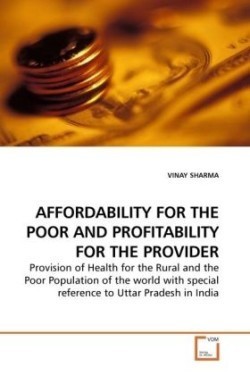 AFFORDABILITY FOR THE POOR AND PROFITABILITY FOR THE  PROVIDER