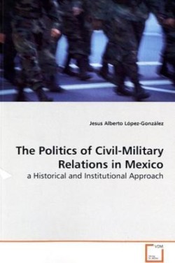 Politics of Civil-Military Relations in Mexico