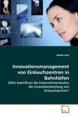 Innovationsmanagement von Einkaufszentren in Bahnhöfen