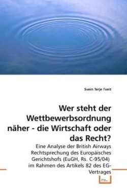 Wer steht der Wettbewerbsordnung näher - die Wirtschaft oder das Recht?