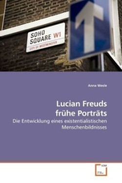 Lucian Freuds frühe Porträts