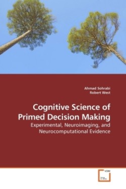Cognitive Science of Primed Decision Making