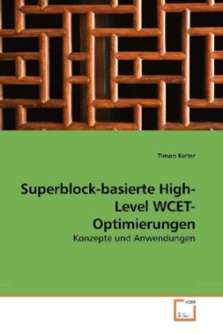 Superblock-basierte High-Level WCET-Optimierungen