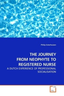 THE JOURNEY FROM NEOPHYTE TO REGISTERED NURSE