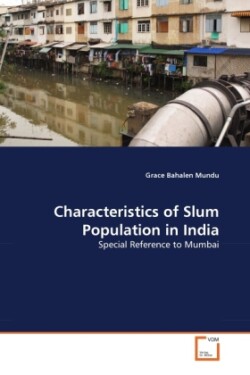 Characteristics of Slum Population in India