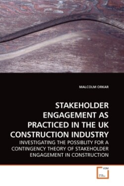 Stakeholder Engagement as Practiced in the UK Construction Industry