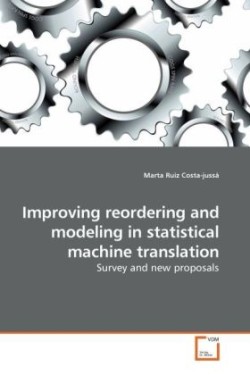 Improving reordering and modeling in statistical machine translation