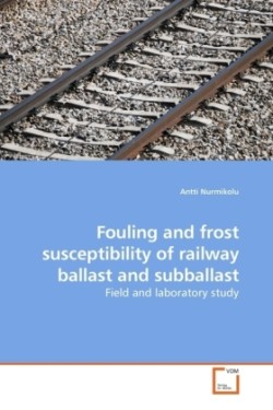 Fouling and frost susceptibility of railway ballast and subballast