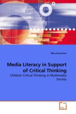 Media Literacy in Support of Critical Thinking