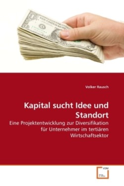 Kapital sucht Idee und Standort