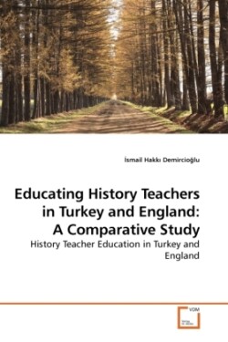 Educating History Teachers in Turkey and England