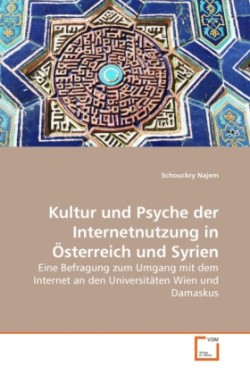 Kultur und Psyche der Internetnutzung in Österreich und Syrien