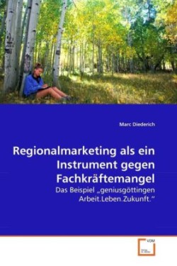 Regionalmarketing als ein Instrument gegen Fachkräftemangel