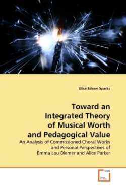 Toward an Integrated Theory of Musical Worth and Pedagogical Value