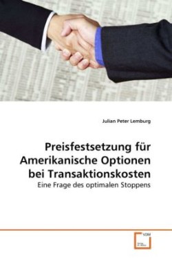 Preisfestsetzung für Amerikanische Optionen bei Transaktionskosten