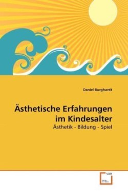 Ästhetische Erfahrungen im Kindesalter