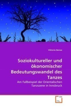 Soziokultureller und ökonomischer Bedeutungswandel des Tanzes