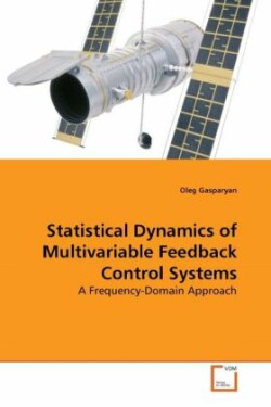 Statistical Dynamics of Multivariable Feedback Control Systems