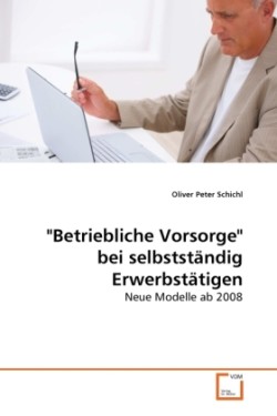 "Betriebliche Vorsorge" bei selbstständig Erwerbstätigen