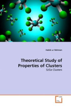 Theoretical Study of Properties of Clusters