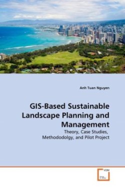 GIS-Based Sustainable Landscape Planning and Management