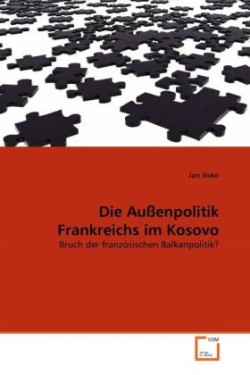 Die Außenpolitik Frankreichs im Kosovo