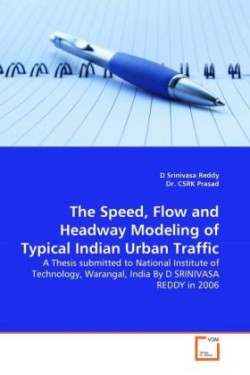 The Speed, Flow and Headway Modeling of Typical Indian Urban Traffic