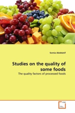 Studies on the quality of some foods