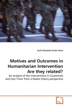 Motives and Outcomes in Humanitarian Intervention Are they related?