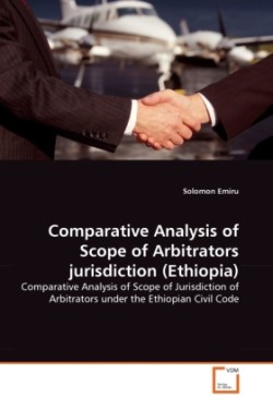 Comparative Analysis of Scope of Arbitrators jurisdiction (Ethiopia)