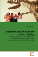Determinants of museum visitors' loyalty