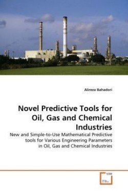 Novel Predictive Tools for Oil, Gas and Chemical Industries