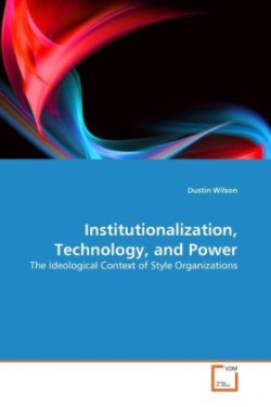 Institutionalization, Technology, and Power